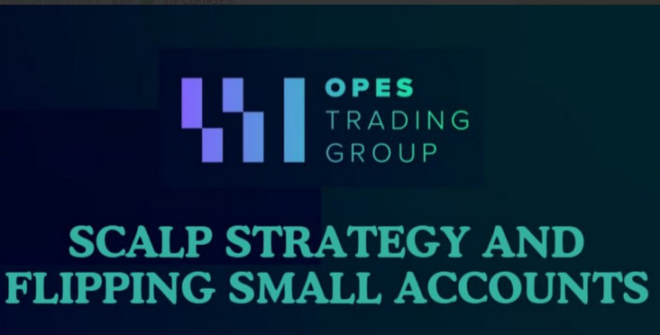 Opes Trading Group Scalp Strategy Flipping Small Accounts